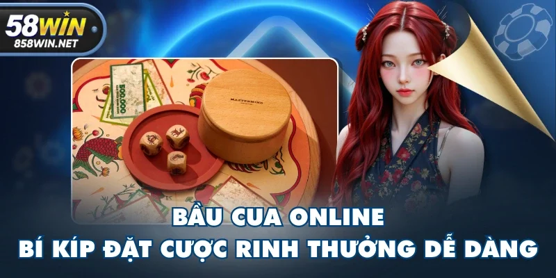 Bầu Cua Online - Bí Kíp Đặt Cược Rinh Thưởng Dễ Dàng