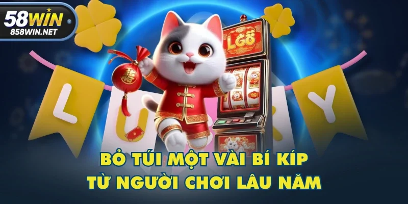Bỏ túi một vài bí kíp từ người chơi lâu năm Bỏ túi một vài bí kíp từ người chơi lâu năm
