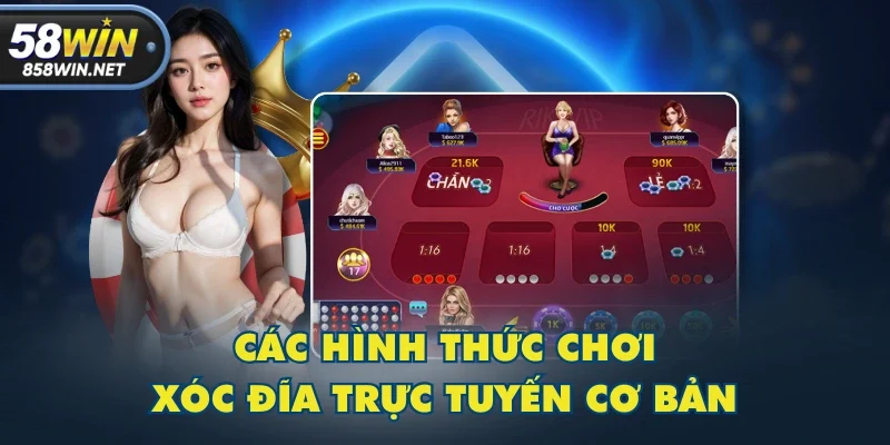 Các hình thức chơi Xóc Đĩa trực tuyến cơ bản Các hình thức chơi Xóc Đĩa trực tuyến cơ bản