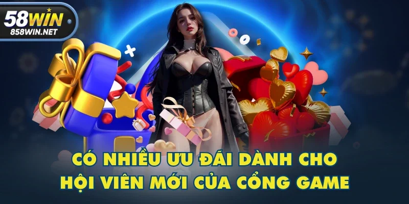 Có nhiều ưu đãi dành cho hội viên mới của cổng game