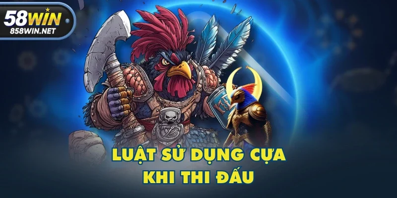 Luật sử dụng cựa khi thi đấu Luật sử dụng cựa khi thi đấu
