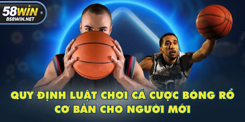 Quy định luật chơi cá cược bóng rổ cơ bản cho người mới Quy định luật chơi cá cược bóng rổ cơ bản cho người mới