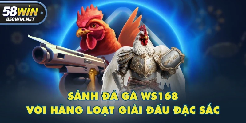 Sảnh đá gà Ws168 với hàng loạt giải đấu đặc sắc Sảnh đá gà Ws168 với hàng loạt giải đấu đặc sắc