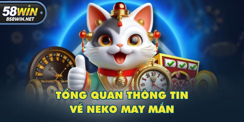 Tổng quan thông tin về Neko may mắn Tổng quan thông tin về Neko may mắn