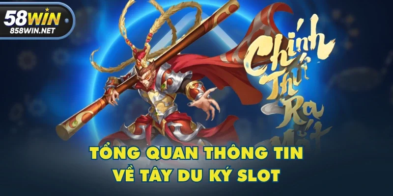 Tổng quan thông tin về Tây Du Ký slot Tổng quan thông tin về Tây Du Ký slot