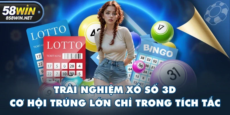 Trải Nghiệm Xổ Số 3D - Cơ Hội Trúng Lớn Chỉ Trong Tích Tắc