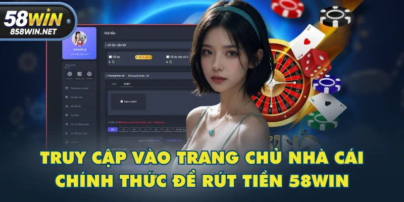Truy cập vào trang chủ nhà cái chính thức để rút tiền 58WIN Truy cập vào trang chủ nhà cái chính thức để rút tiền 58WIN