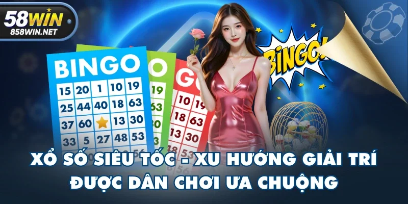 Xổ Số Siêu Tốc - Xu Hướng Giải Trí Được Dân Chơi Ưa Chuộng